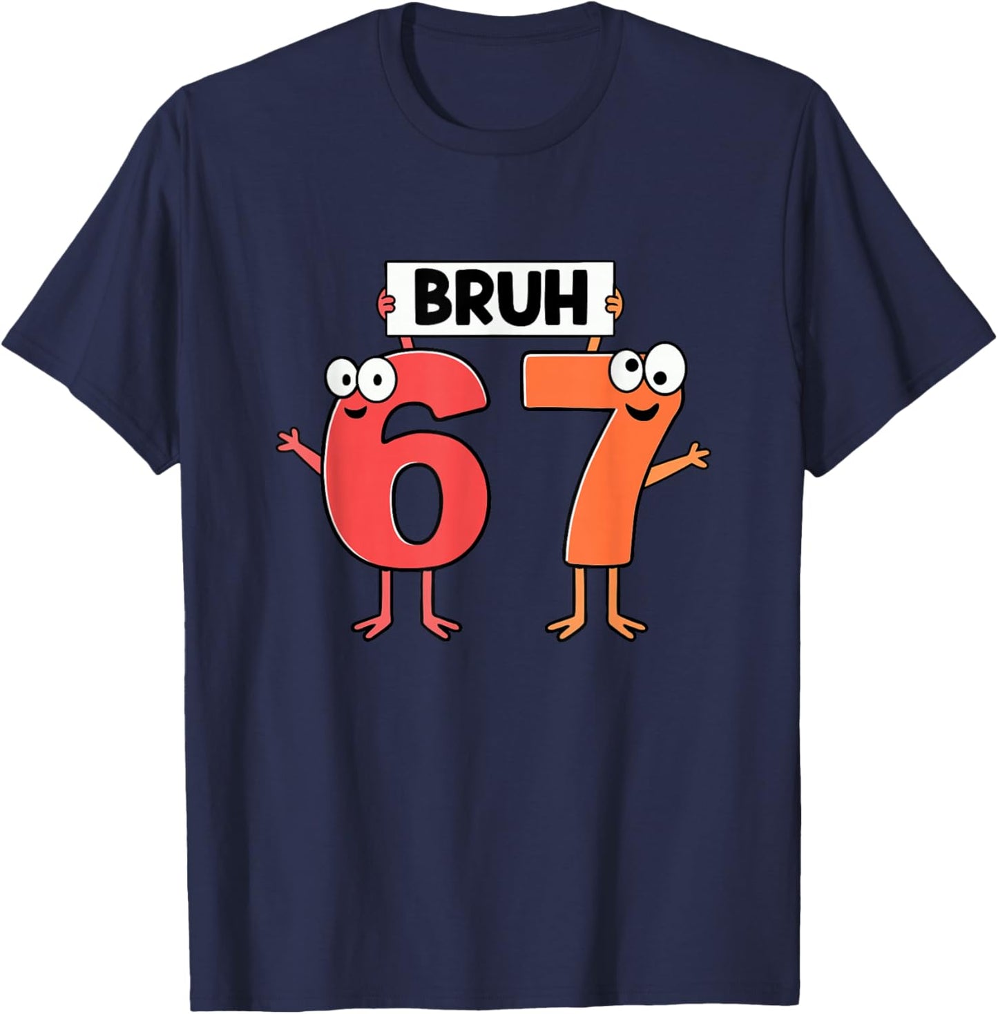67 Meme Saying Bruh 67 for Boys Girls Kids Six Seven Bruh T-Shirt - T-Shirt | Navy