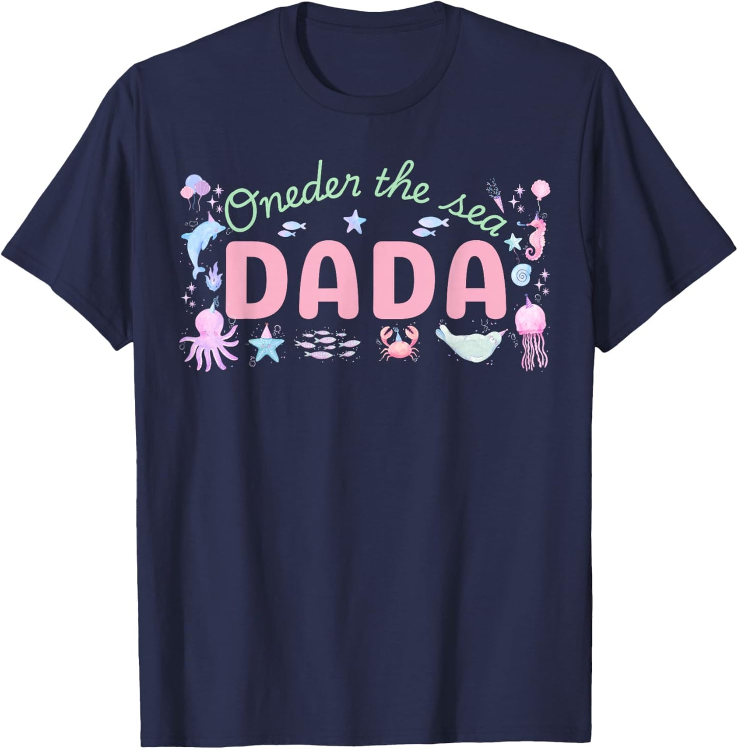 Oneder The Sea Dada 1st Birthday Girl Matching Family Party T-Shirt - T-Shirt | Navy