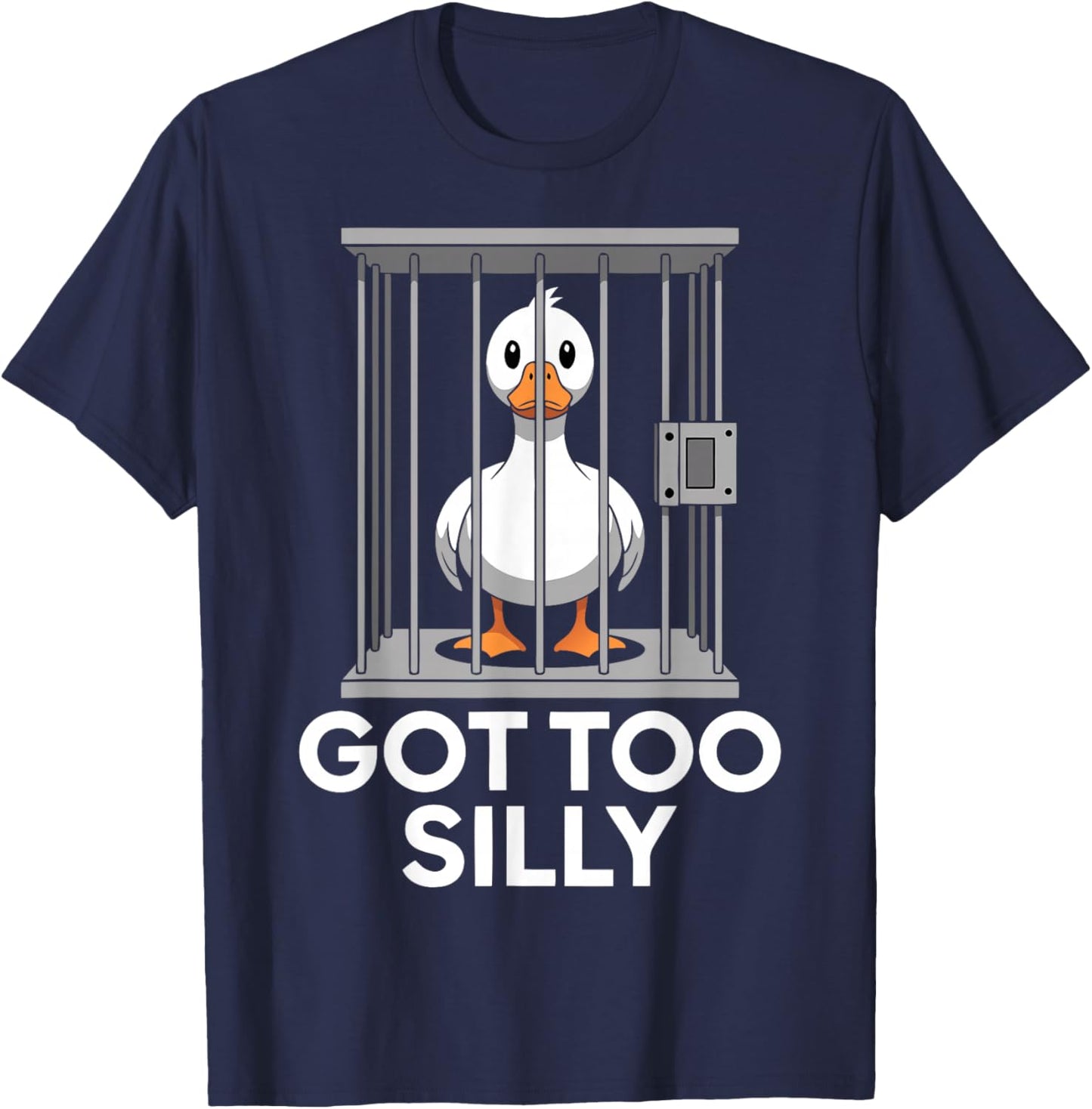 Got Too Silly Funny Goose in Jail Meme Humor T-Shirt - T-Shirt | Navy