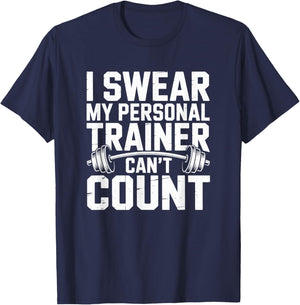I Swear My Personal Trainer Can’t Count Fitness Gym Humor T-Shirt - T-Shirt | Navy