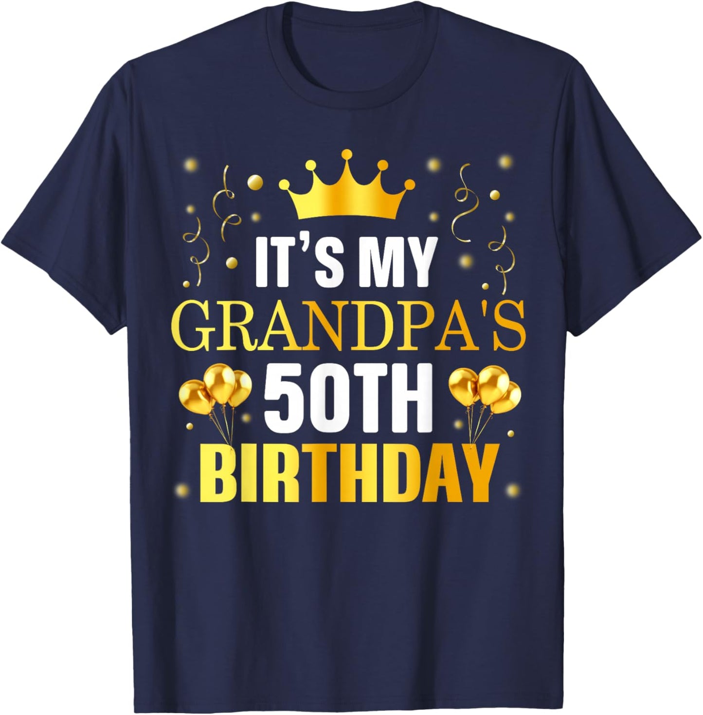 It's My Grandpa's 50th Birthday Happy Birthday 50 Years Old T-Shirt - T-Shirt | Navy