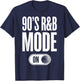 90's R&B Mode On T-Shirt - T-Shirt | Navy