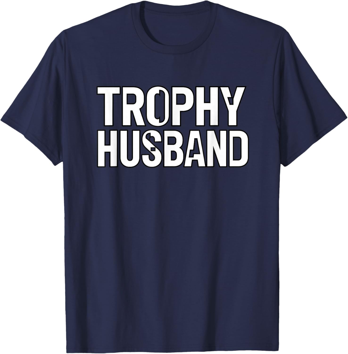 Trophy Husband Funny Relationship Pride T-Shirt - T-Shirt | Navy