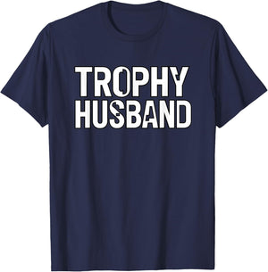 Trophy Husband Funny Relationship Pride T-Shirt - T-Shirt | Navy