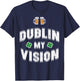 St Patricks Day Dublin My Vision Funny Saint Paddys Dad Men T-Shirt - T-Shirt | Navy
