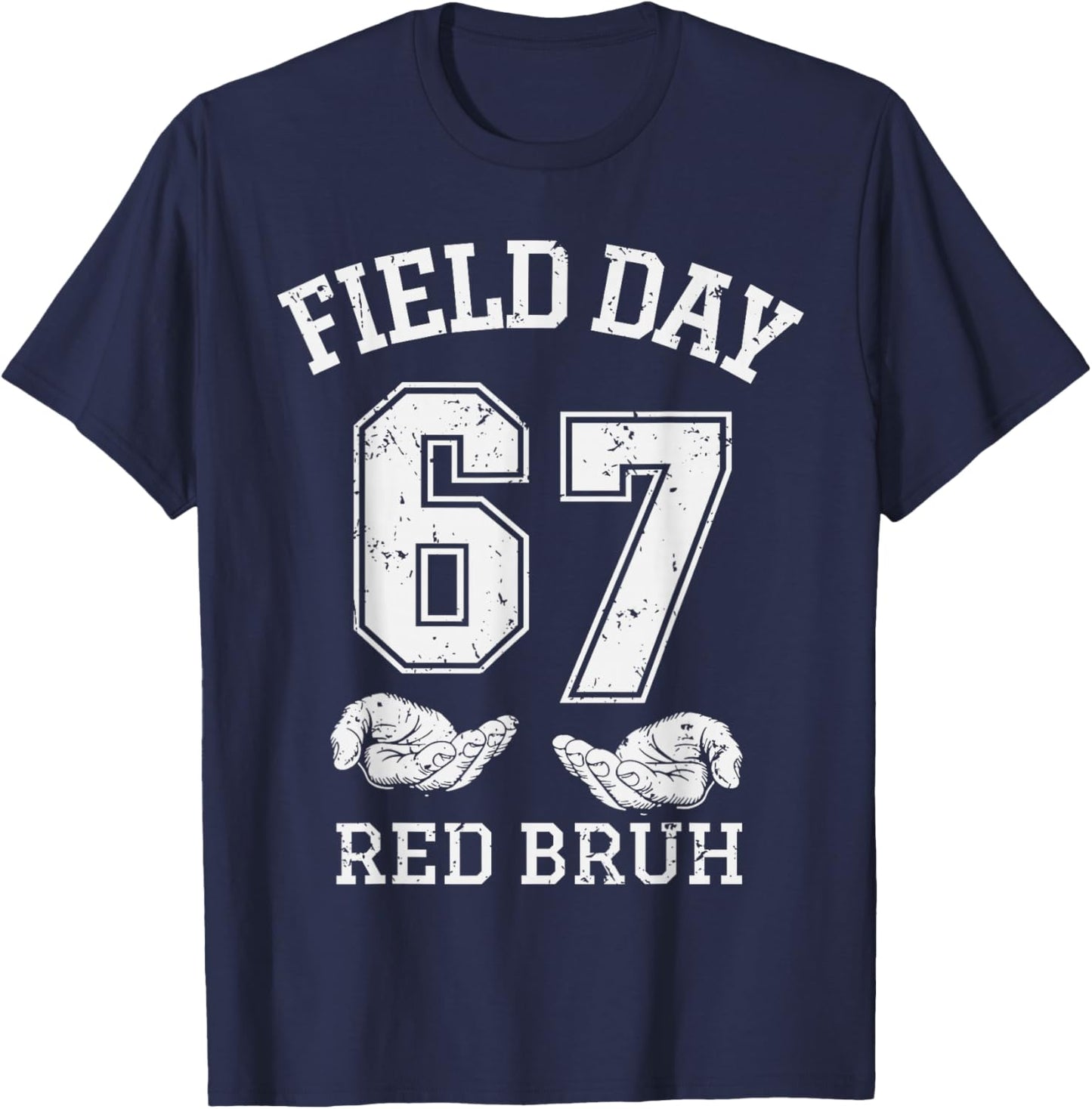 67 Field Day Red Bruh Six Seven Gen Alpha Teacher Kids T-Shirt - T-Shirt | Navy