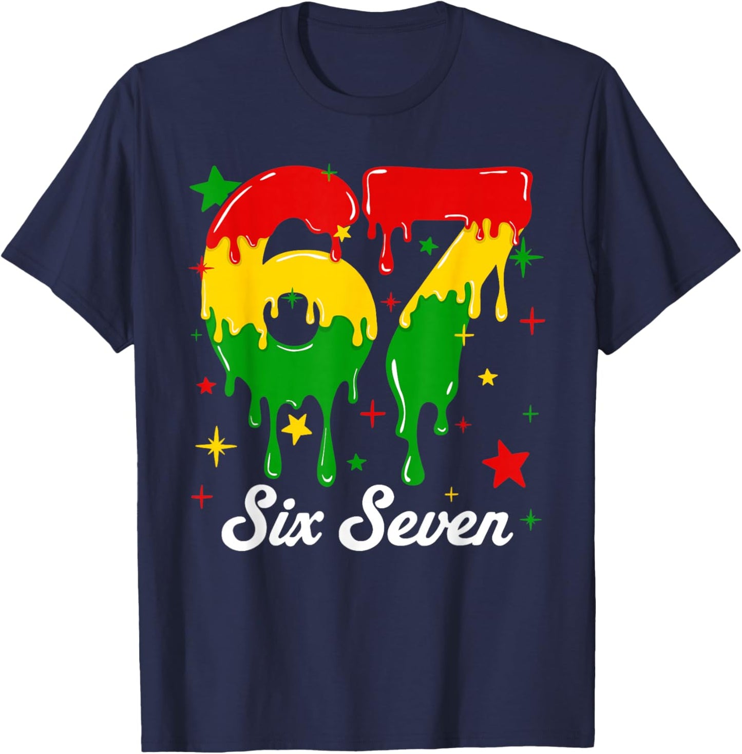 67 Dripping Black History Month African Six Seven Drip Meme T-Shirt - T-Shirt | Navy