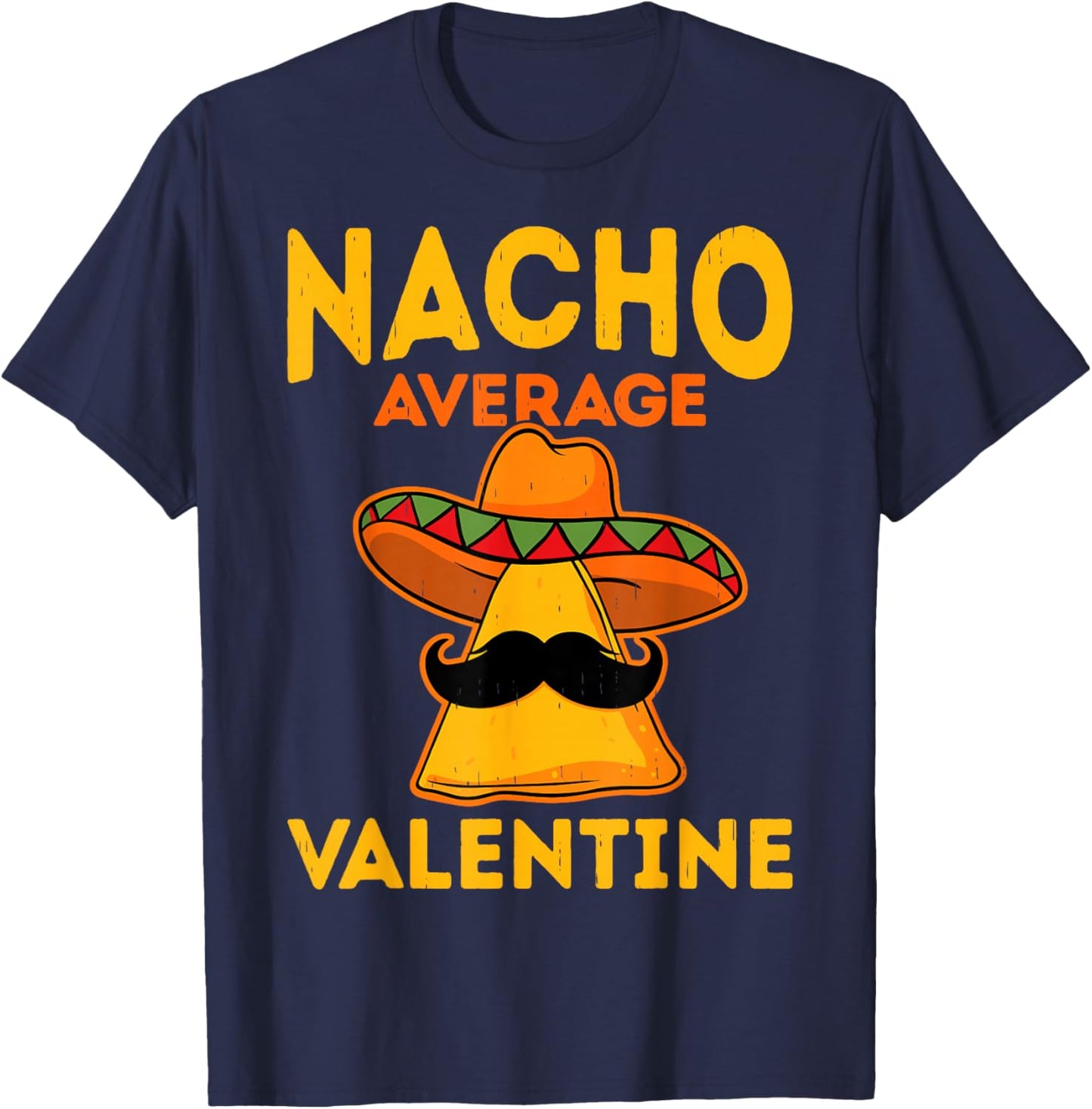Nacho Average Valentine Taco Lover Valentine's Day T-Shirt - T-Shirt | Navy