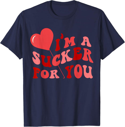 I'm A Sucker for You Candy Heart Love Happy Valentines Day T-Shirt - T-Shirt | Navy