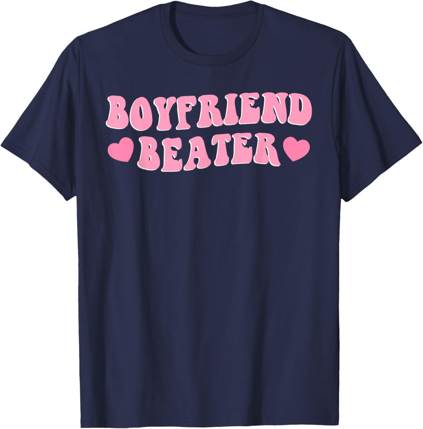 Funny Girlfriend Sarcastic Humor Boyfriend Beater Valentines T-Shirt - T-Shirt | Navy