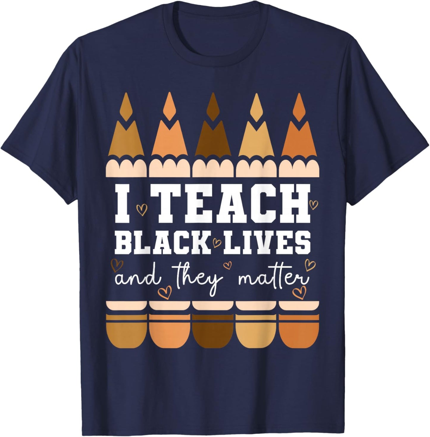 I Teach Black Lives They Matter Black History Month Teacher T-Shirt - T-Shirt | Navy