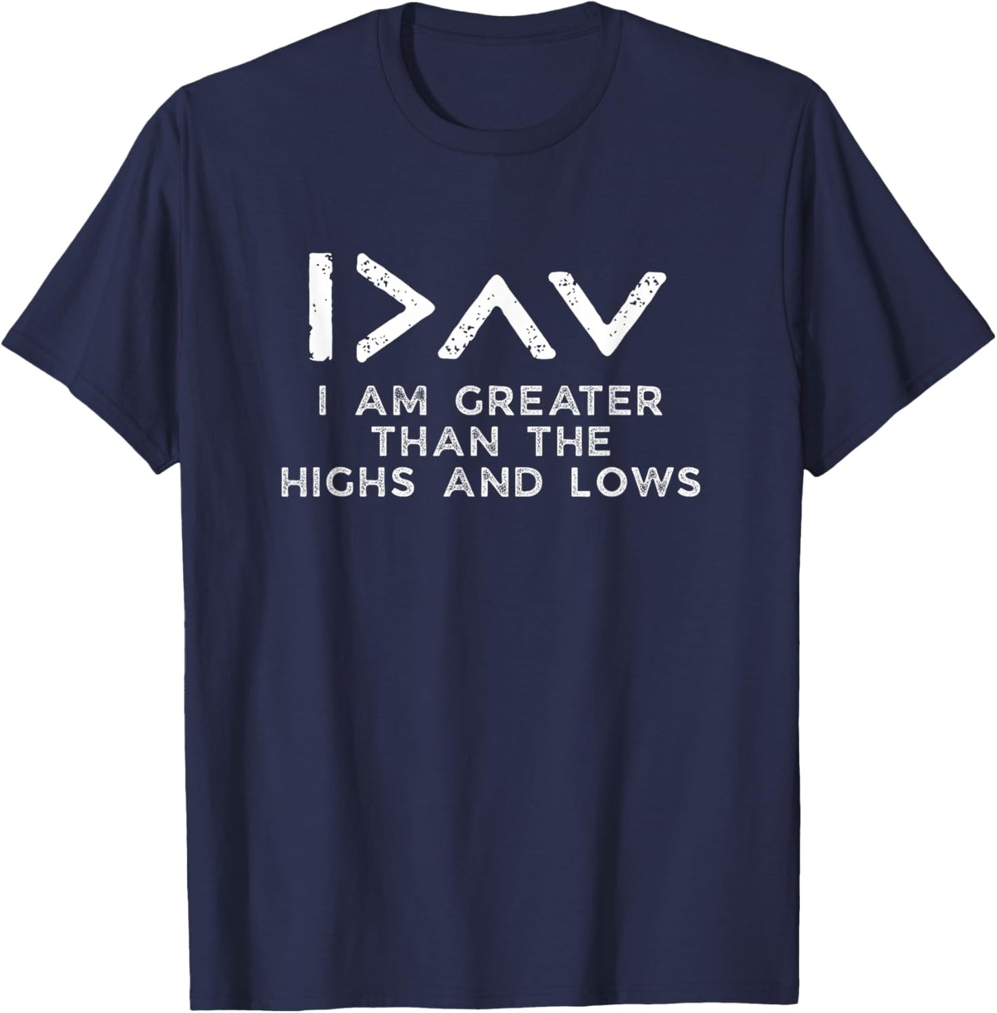 Greater Than The Highs and Lows Diabetes Motivation Design T-Shirt - T-Shirt | Navy