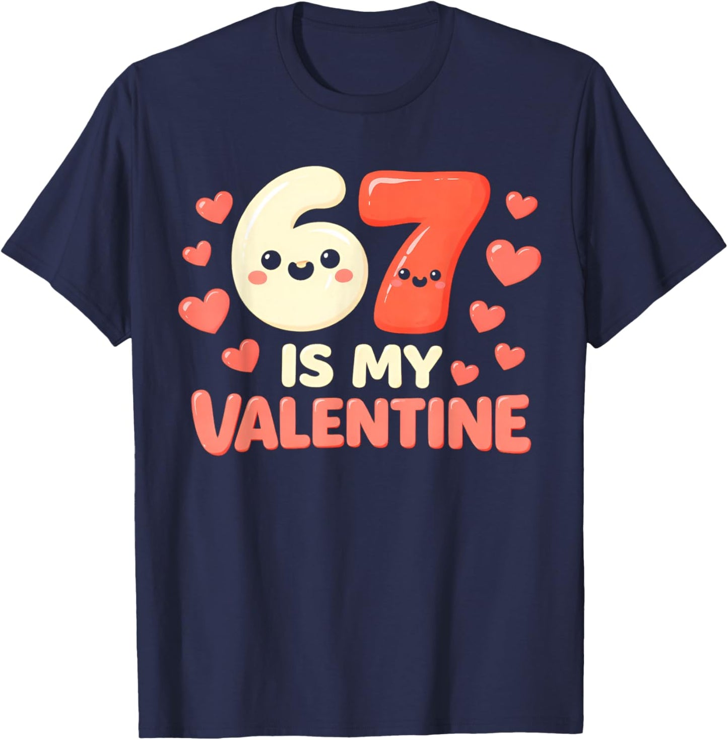 Cute Six Seven Valentines Joke 6 7 Meme T-Shirt - T-Shirt | Navy