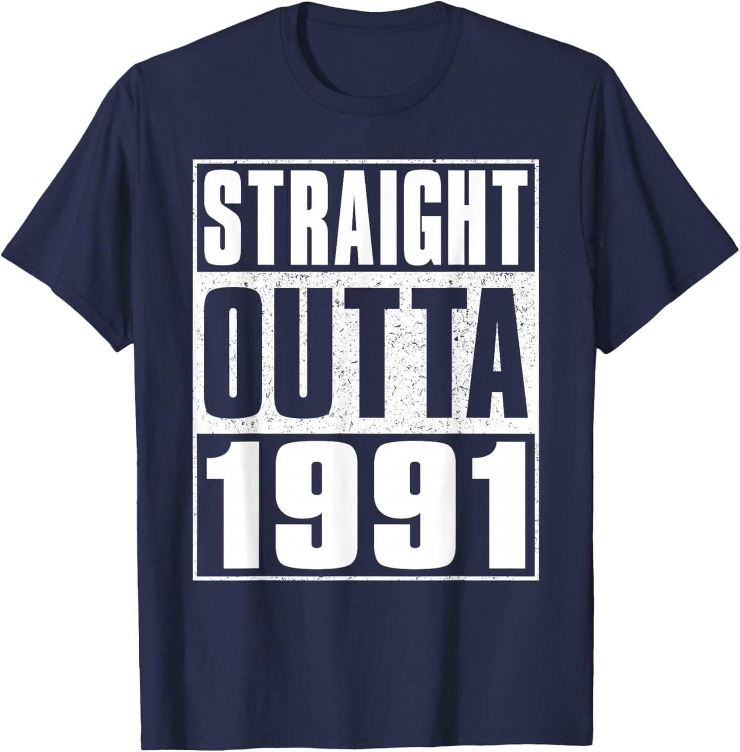 Straight Outta 1991 Men Women Vintage 1991 Birth of Birthday T-Shirt - T-Shirt | Navy