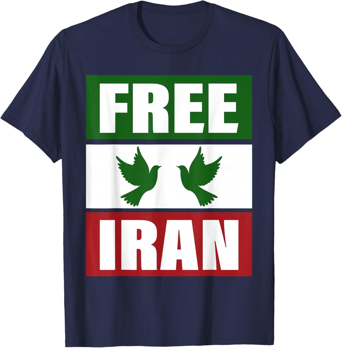 Free Iran Shirt Freedom Peace Iranian Flag Colors Iran Azadi T-Shirt - T-Shirt | Navy