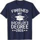 Bachelor's Examination Finished Bachelors Degree 2026 T-Shirt - T-Shirt | Navy