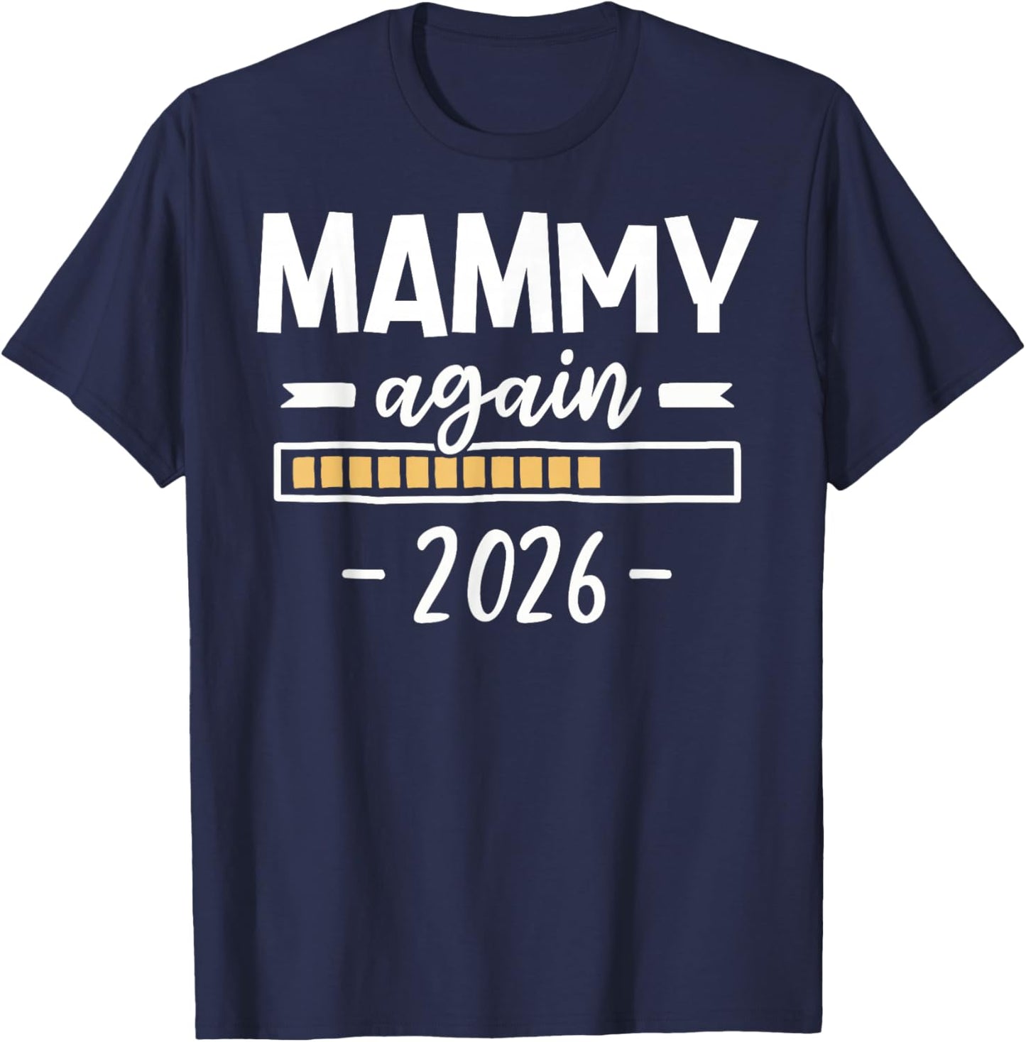 Mammy Again Est 2026 2nd Baby Pregnancy Reveal T-Shirt - T-Shirt | Navy