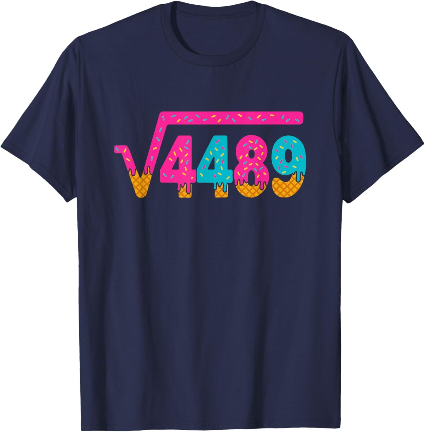 Square Root of 4489 Ice Cream Drip Meme Slang 67 6 7 6-7 T-Shirt - T-Shirt | Navy
