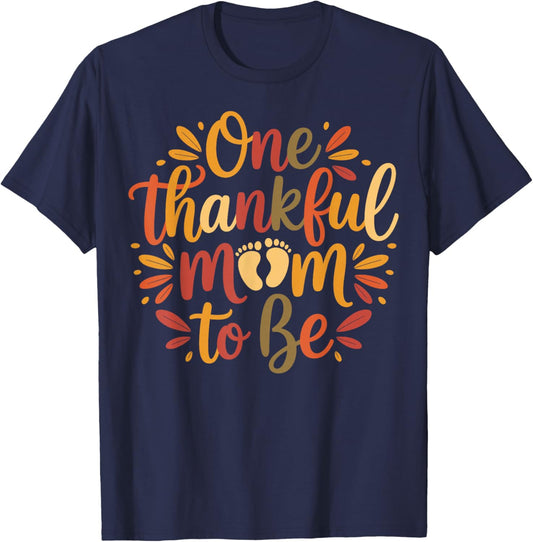 One Thankful Mom to Be Thanksgiving Pregnancy Announcement T-Shirt - T-Shirt | Navy
