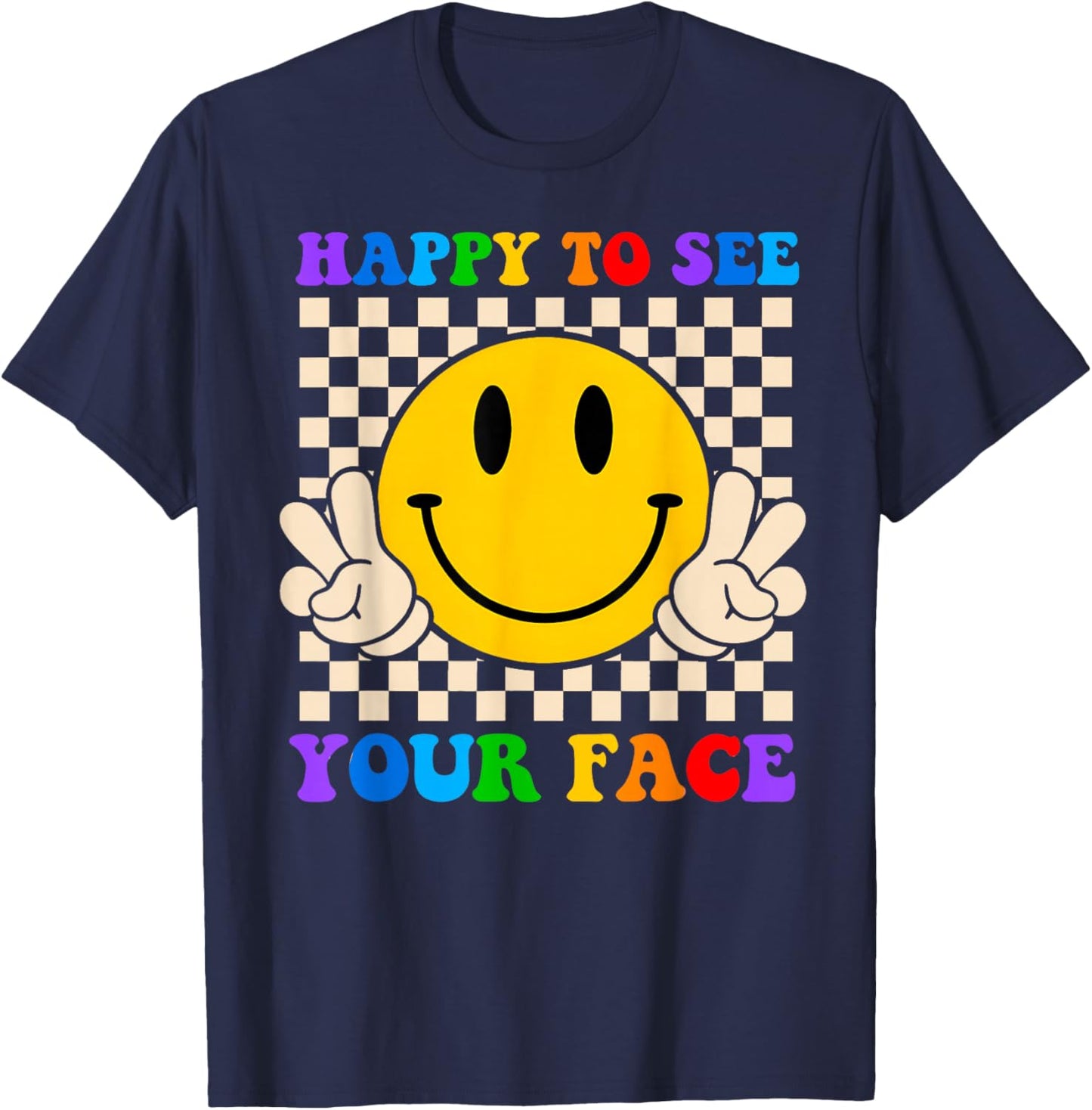 Happy to See Your Face Hippie Smile Back to School Teachers T-Shirt - T-Shirt | Navy