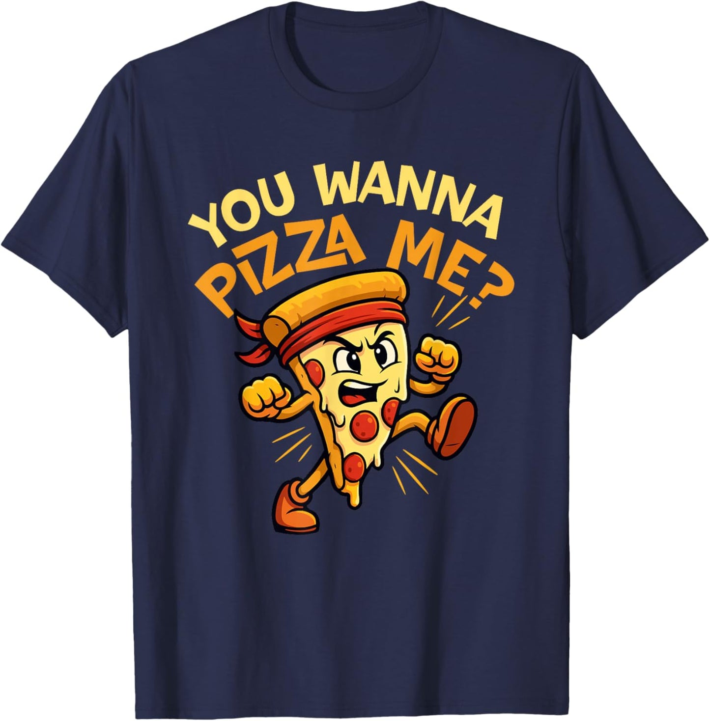 You Wanna Pizza Me - Italian Food Lover Pizza Baker T-Shirt - T-Shirt | Navy