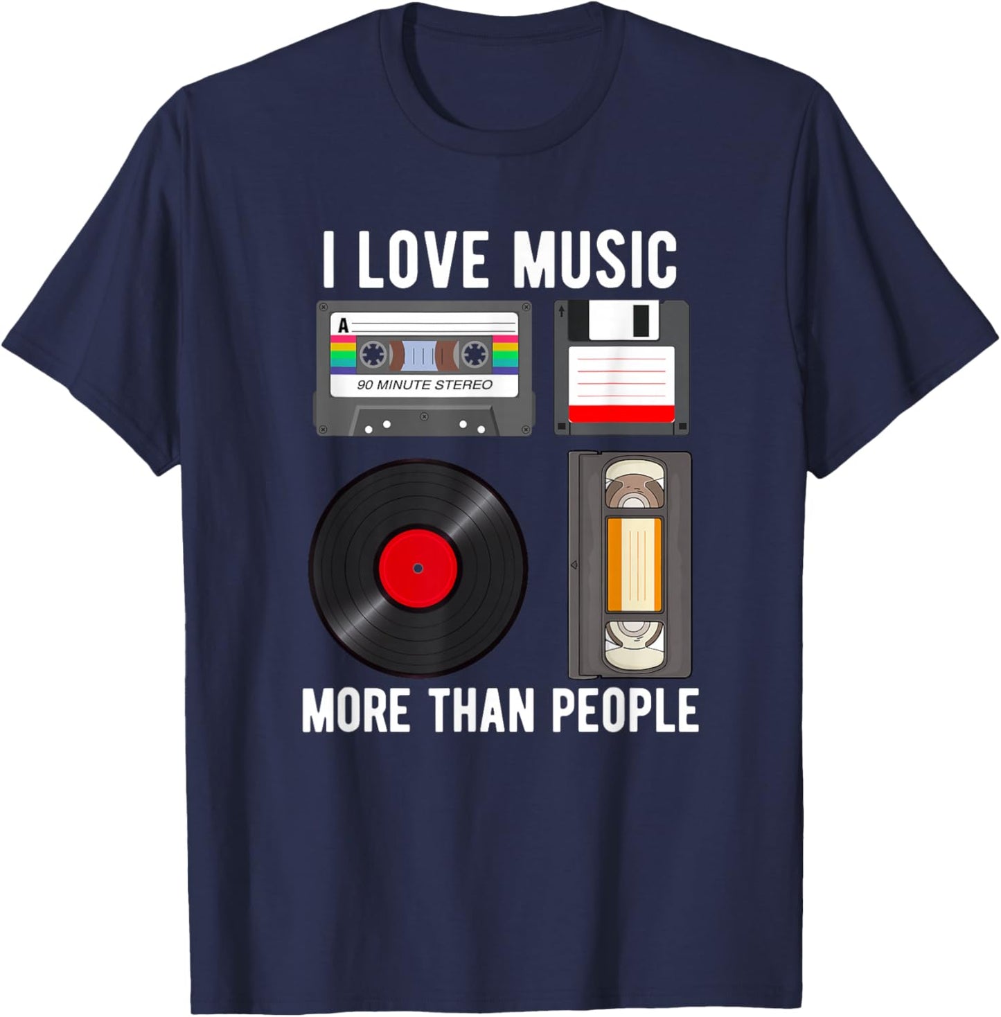 I Love Music More Than People Funny Music Lover T-Shirt - T-Shirt | Navy