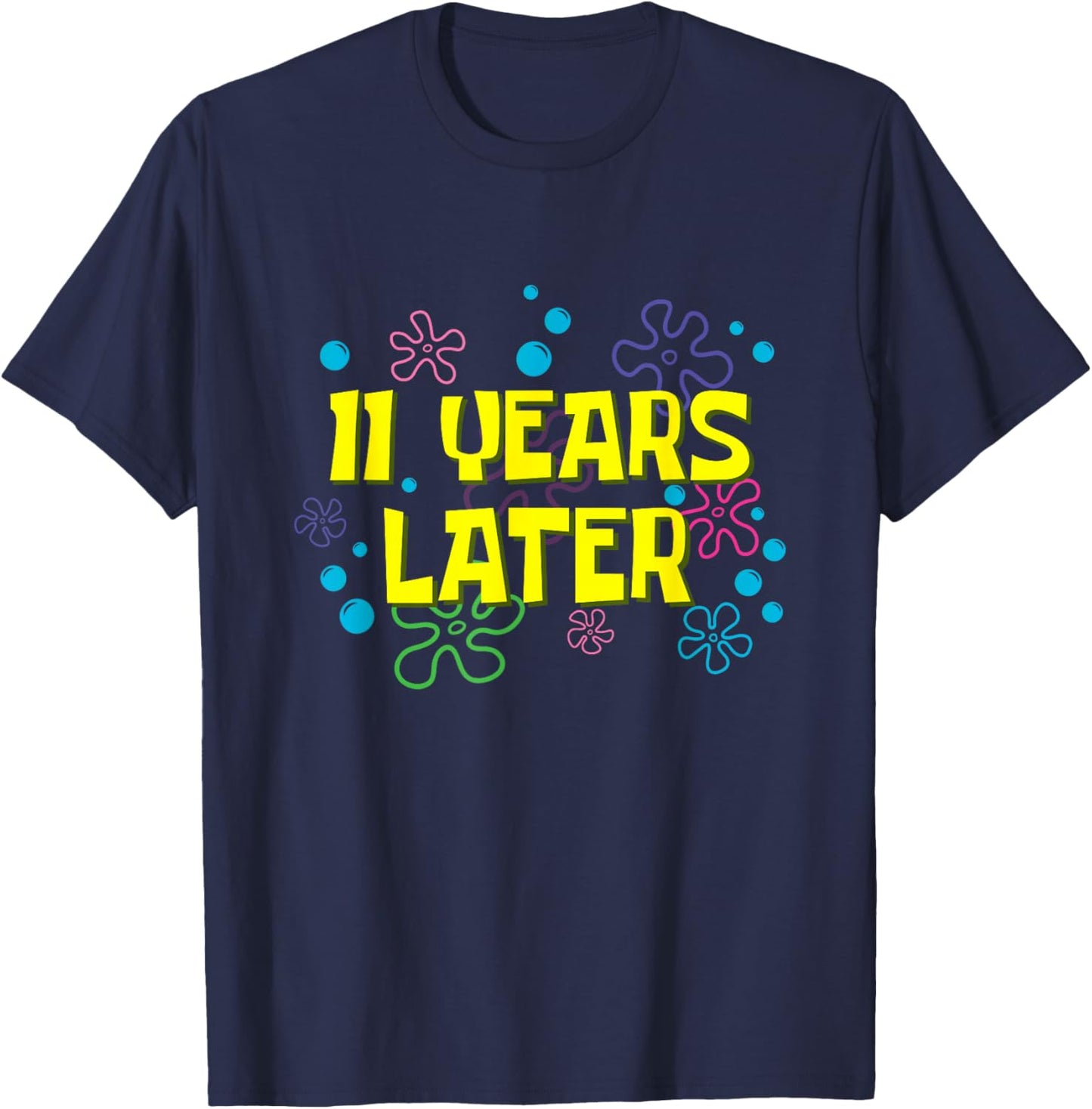 11th Birthday 11 Years Later 11 Years Old Bday T-Shirt - T-Shirt | Navy