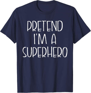 Pretend I'm A Superhero Halloween Costume Couples Matching T-Shirt - T-Shirt | Navy