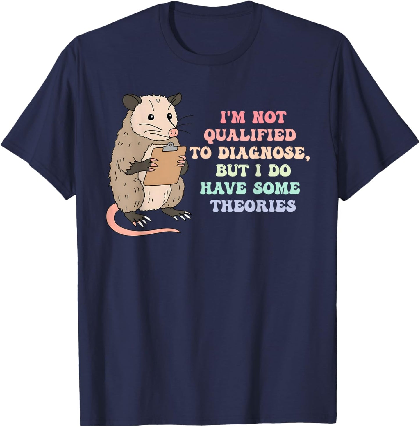 I'm Not Qualified, to Diagnose, Sarcastic, Psychology T-Shirt - T-Shirt | Navy