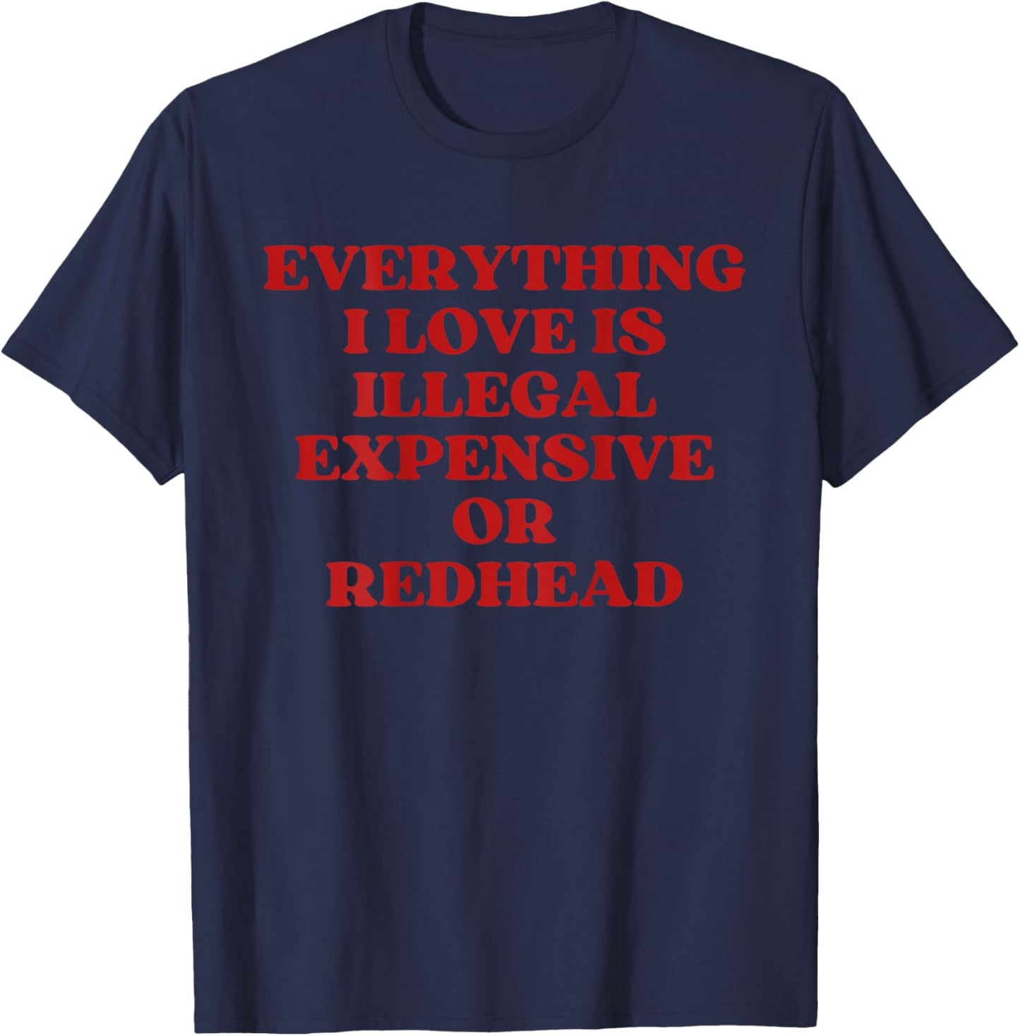 Expensive Or Redhead (On Back) T-Shirt - T-Shirt | Navy
