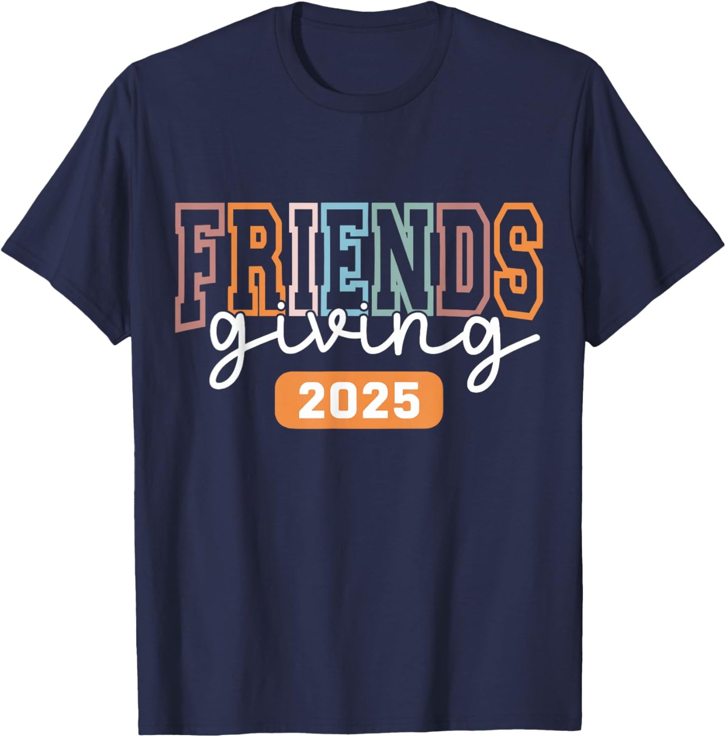 Friendsgiving 2025 Thanksgiving T-Shirt - T-Shirt | Navy