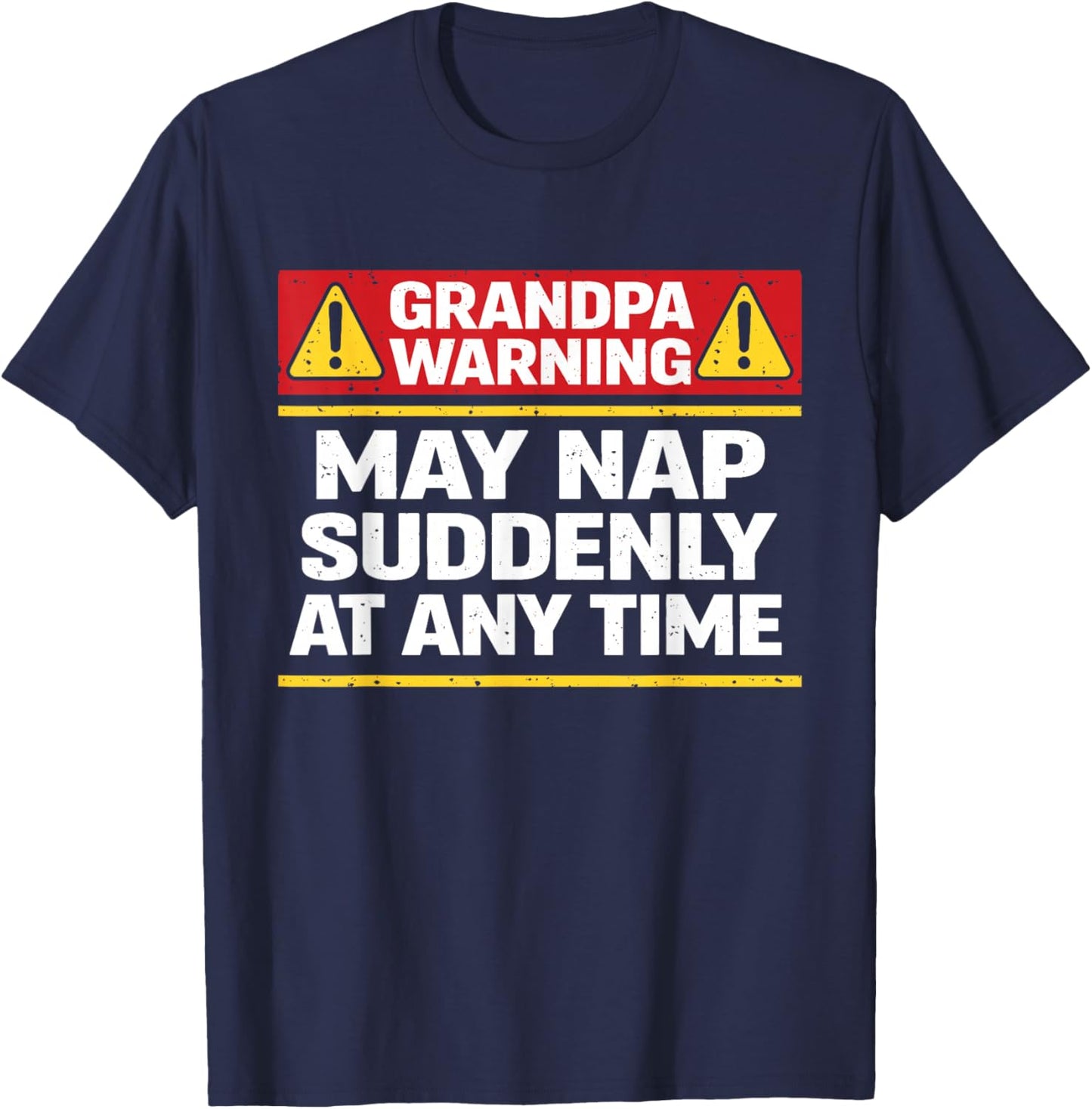 Grandpa Warning May Nap Suddenly at Any Time Funny Papa T-Shirt - T-Shirt | Navy