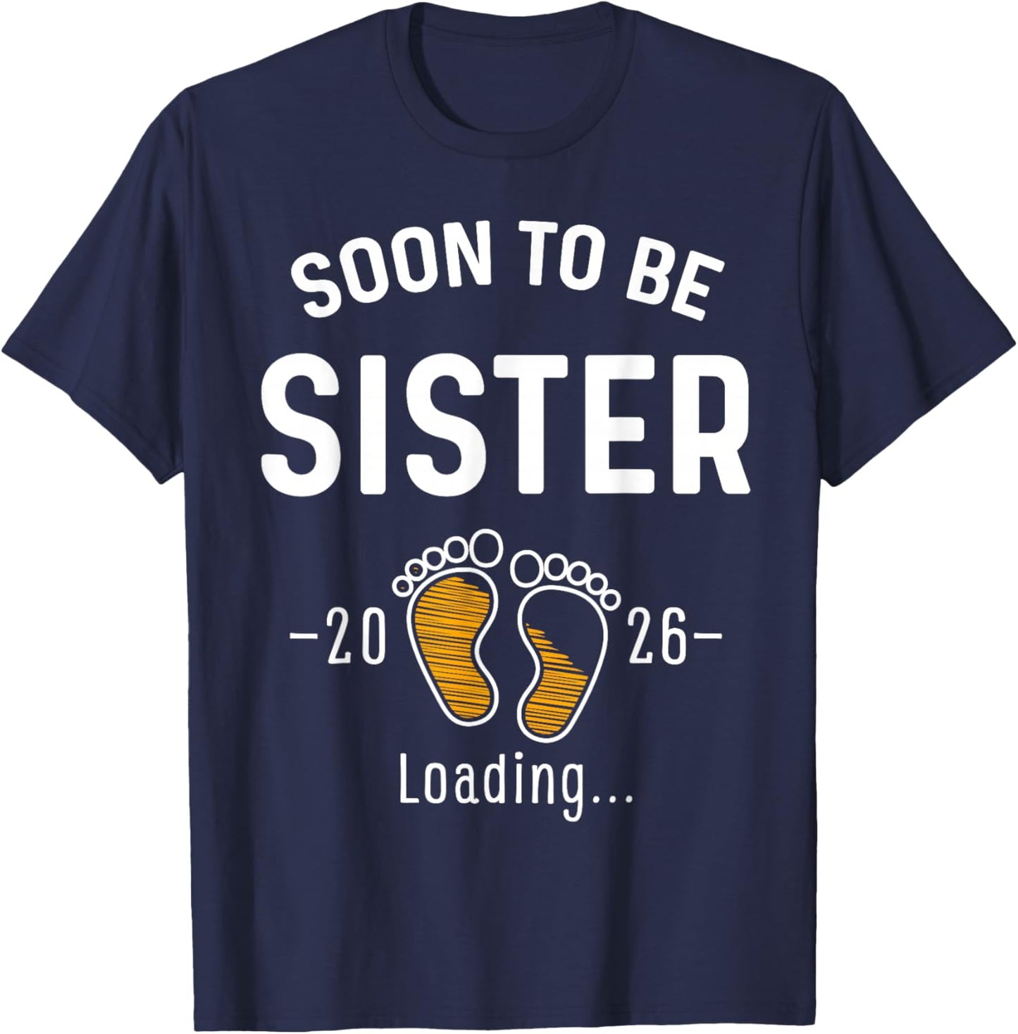 Soon to Be Sister Est 2026 Loading First Time Sis T-Shirt - T-Shirt | Navy