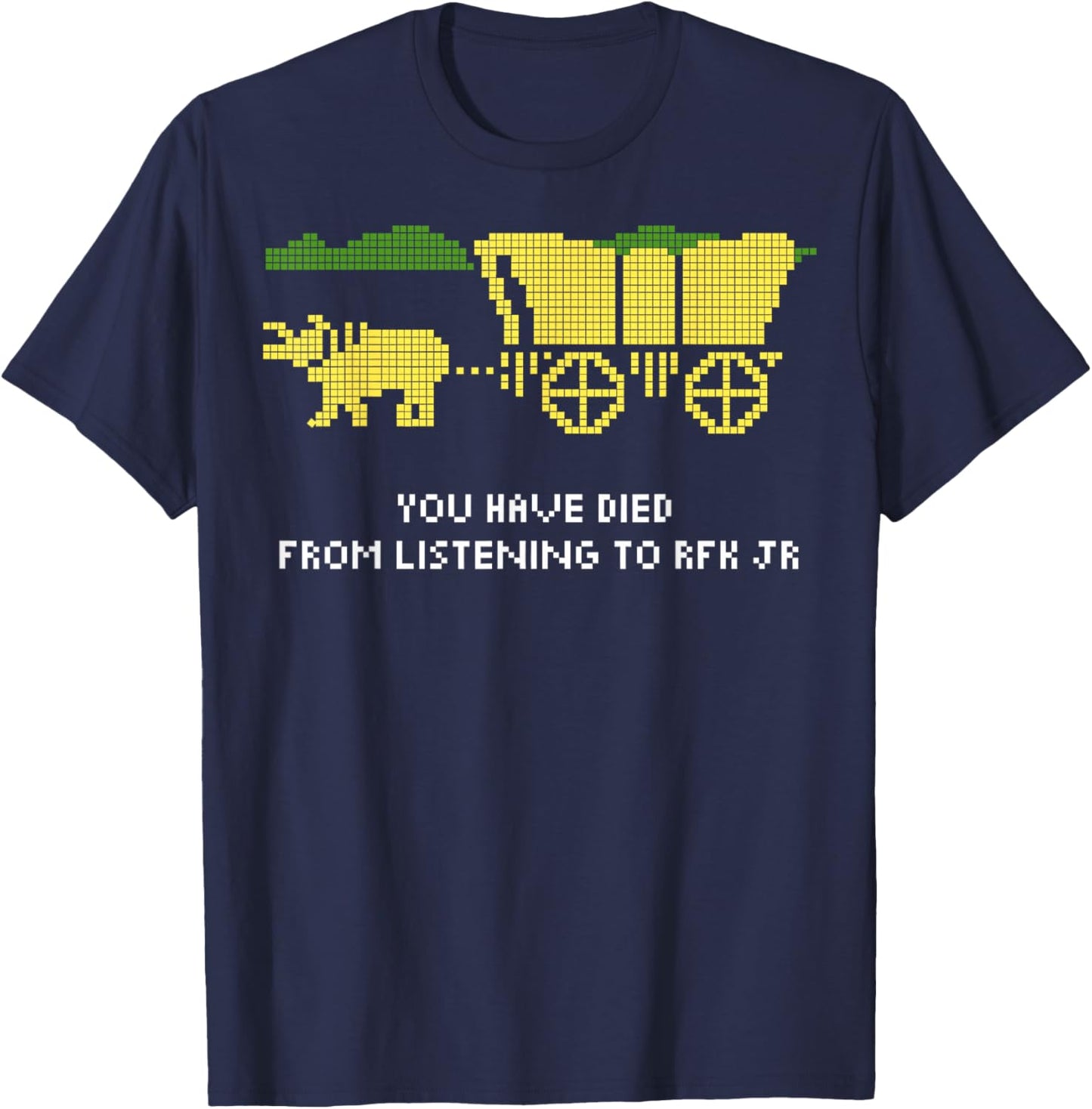 You Have Died from Listening to RFK Jr T-Shirt - T-Shirt | Navy
