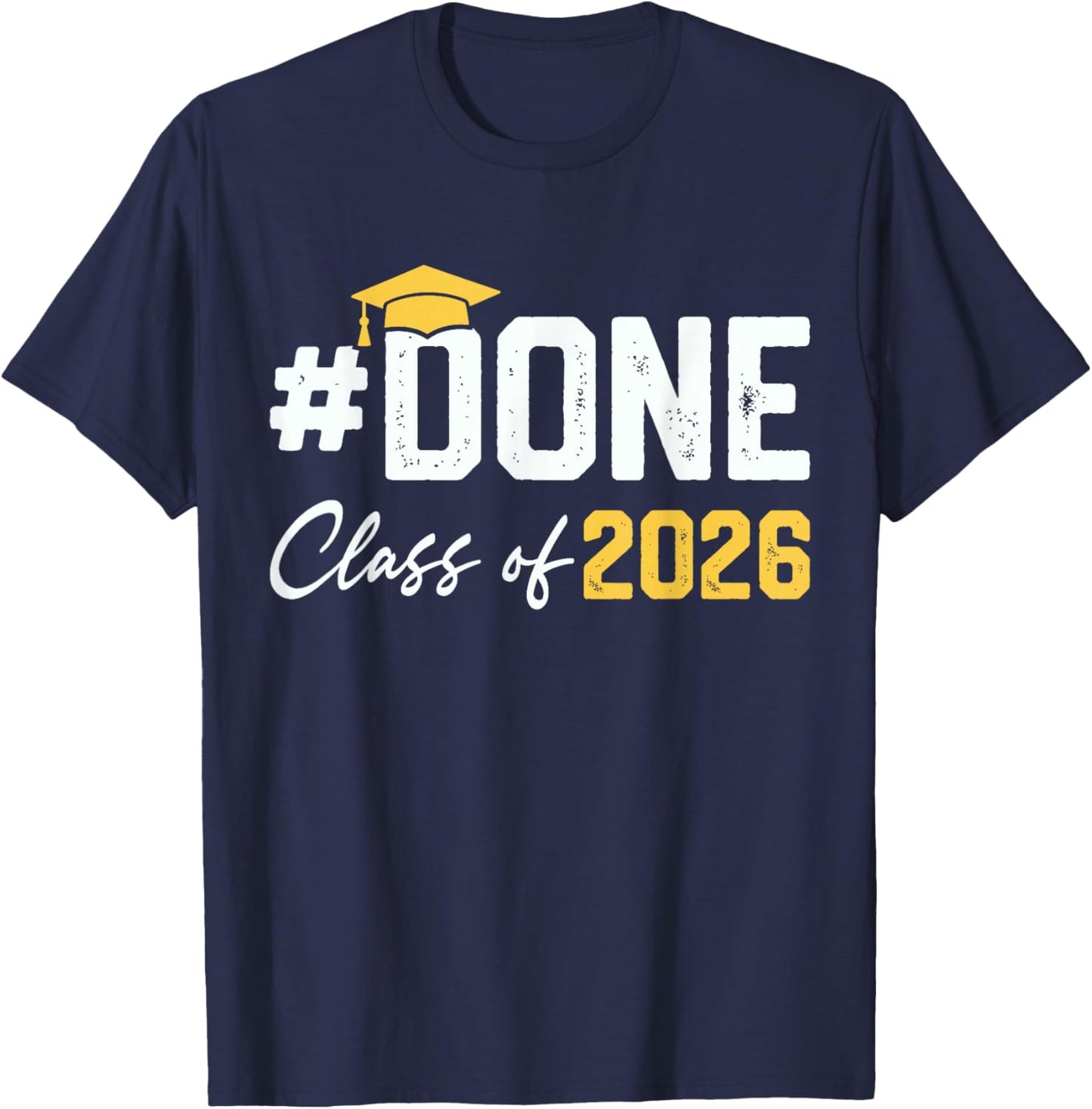 Class of 2026 I Am So Done Funny Senior 2026 Graduation T-Shirt - T-Shirt | Navy