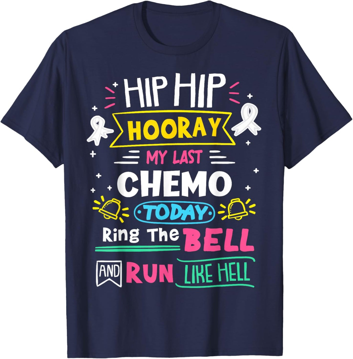 My Last Chemo Today Ring The Bell Lung Cancer Warrior T-Shirt - T-Shirt | Navy