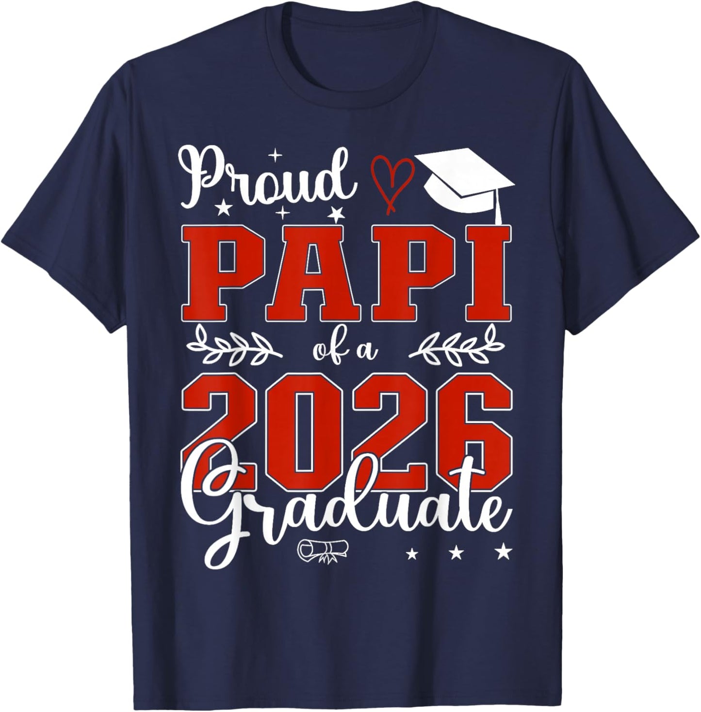 Proud Papi of A Class of 2026 Graduate Senior Graduation T-Shirt - T-Shirt | Navy