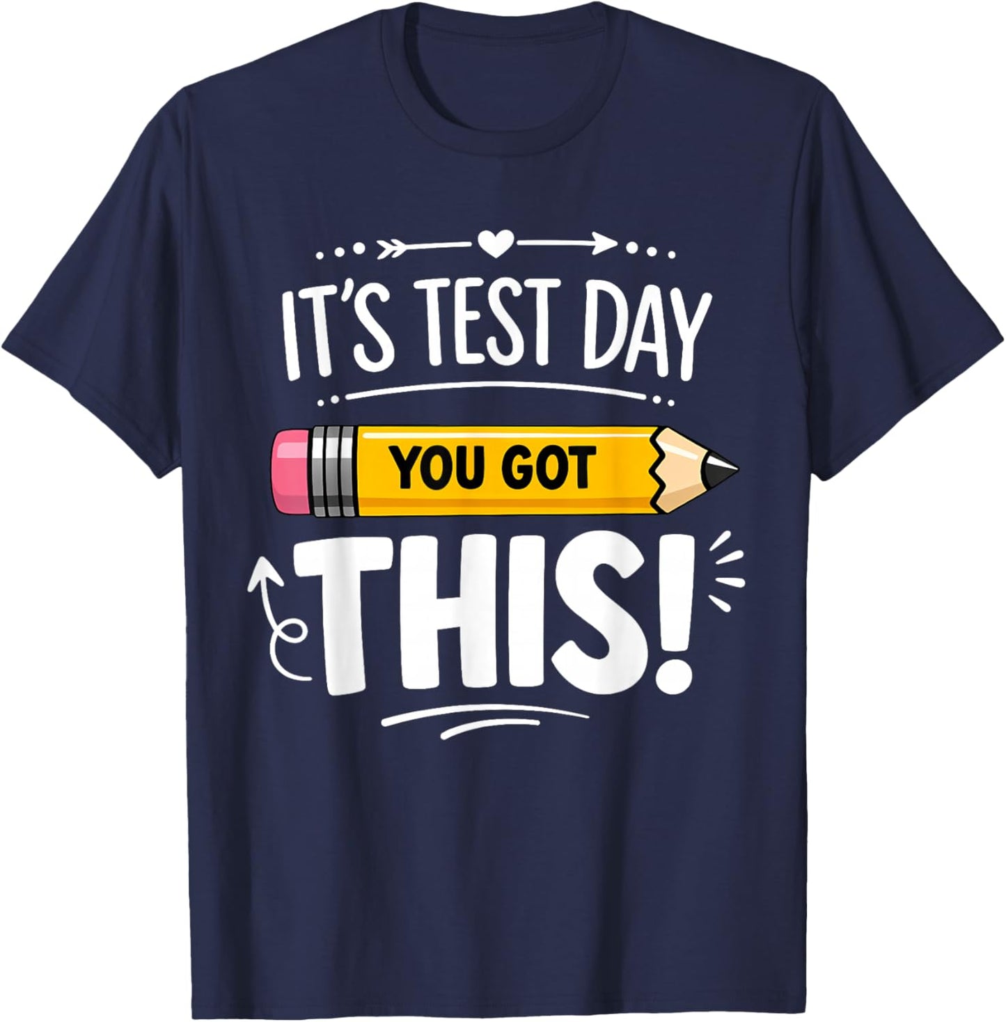 It's Test Day Motivation State Testing Teachers Student T-Shirt - T-Shirt | Navy