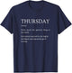Thursday Definition - Funny Sarcastic Thursday Explanation T-Shirt - T-Shirt | Navy