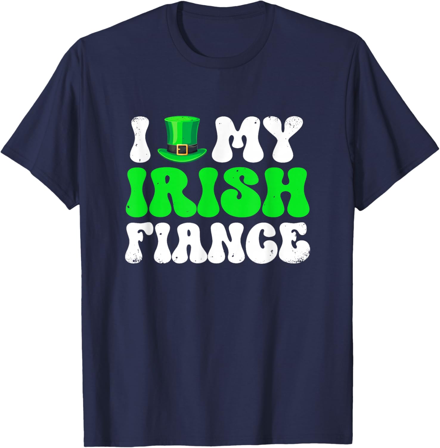 Love My Fiance St. Patrick's Day Irish Funny Couple Family T-Shirt - T-Shirt | Navy