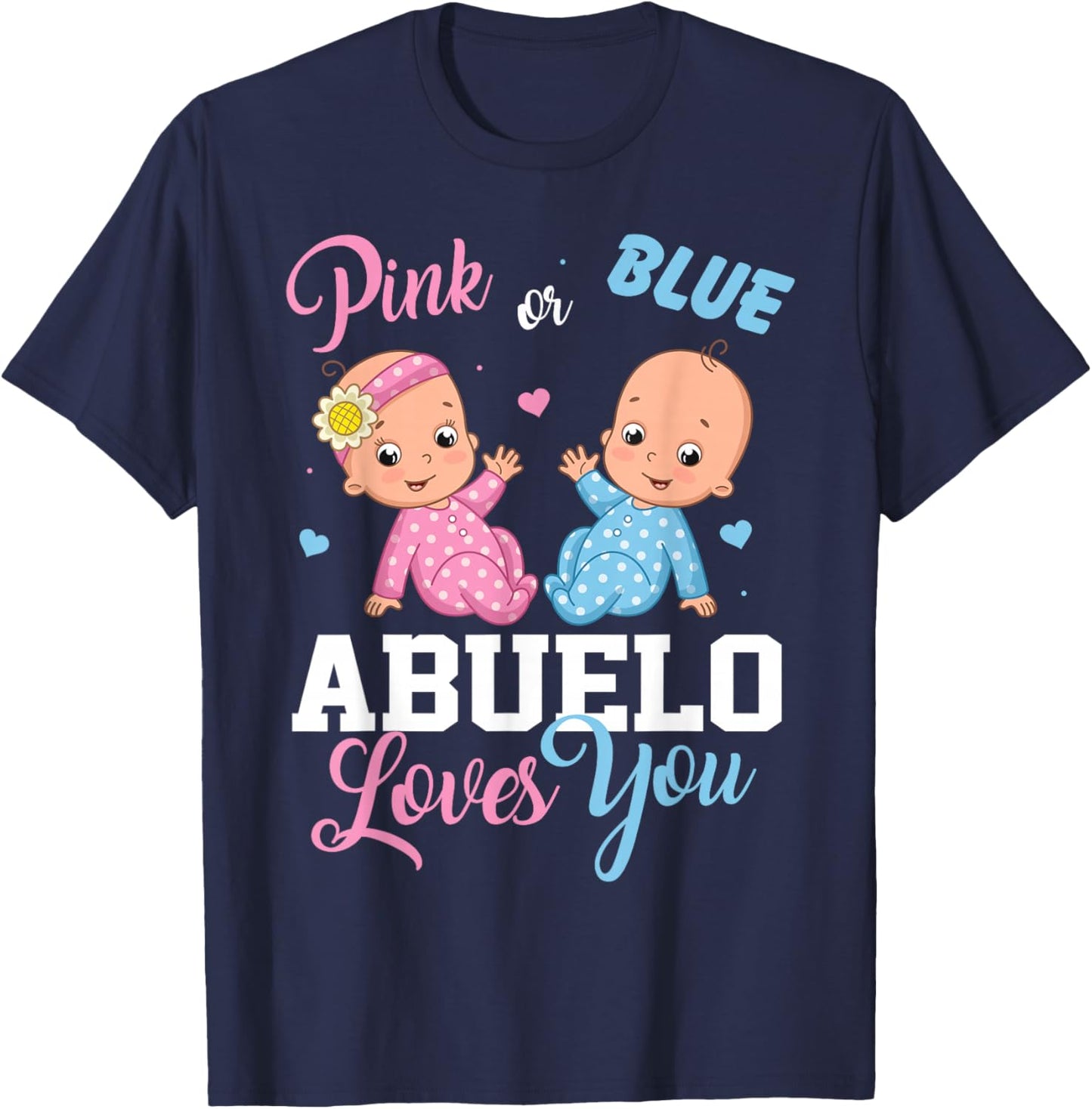 Pink Or Blue Abuelo Loves You Gender Reveal Party T-Shirt - T-Shirt | Navy