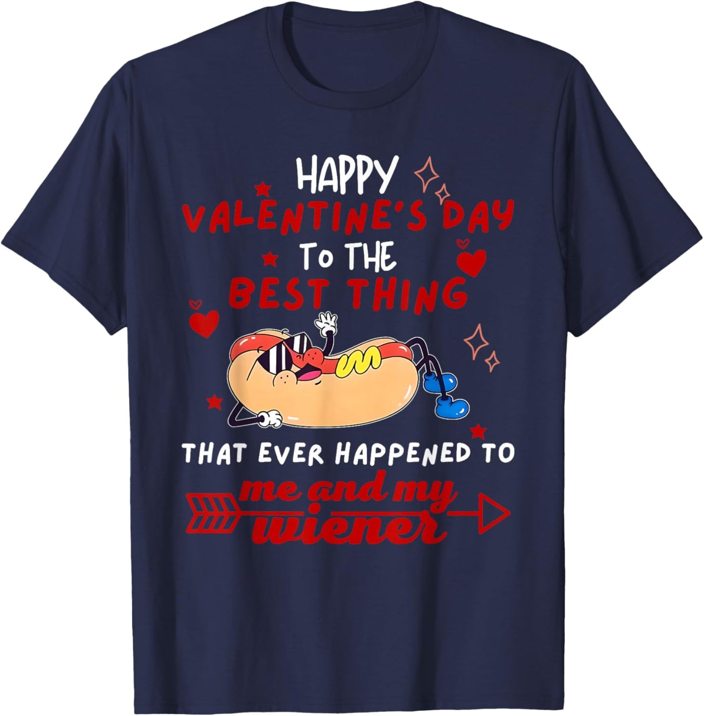 Happy Valentines Day to The Best Thing Me and My Wiener T-Shirt - T-Shirt | Navy
