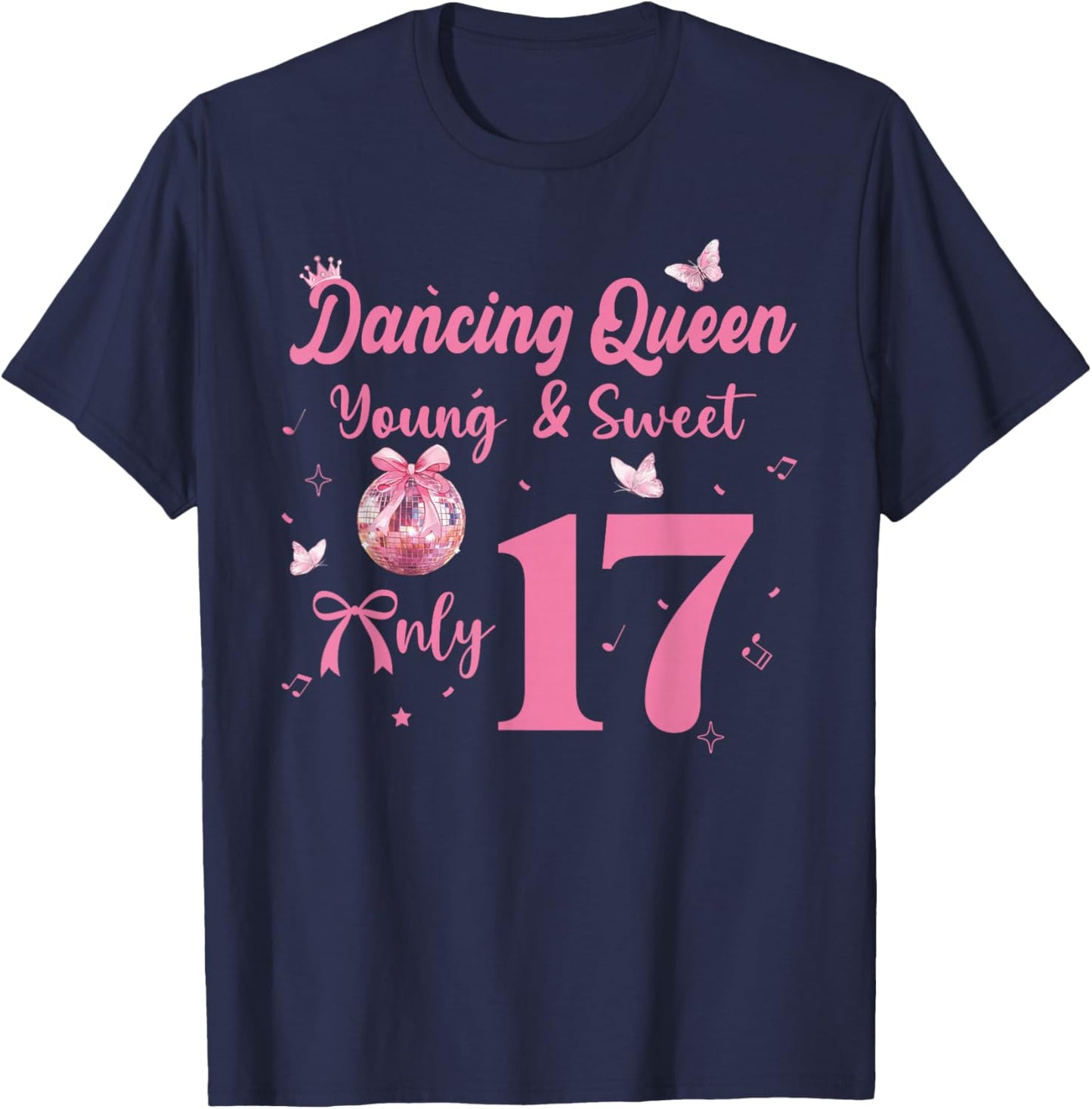 Dancing Queen Young & Sweet Only 17 Disco Bow 17th Birthday T-Shirt - T-Shirt | Navy