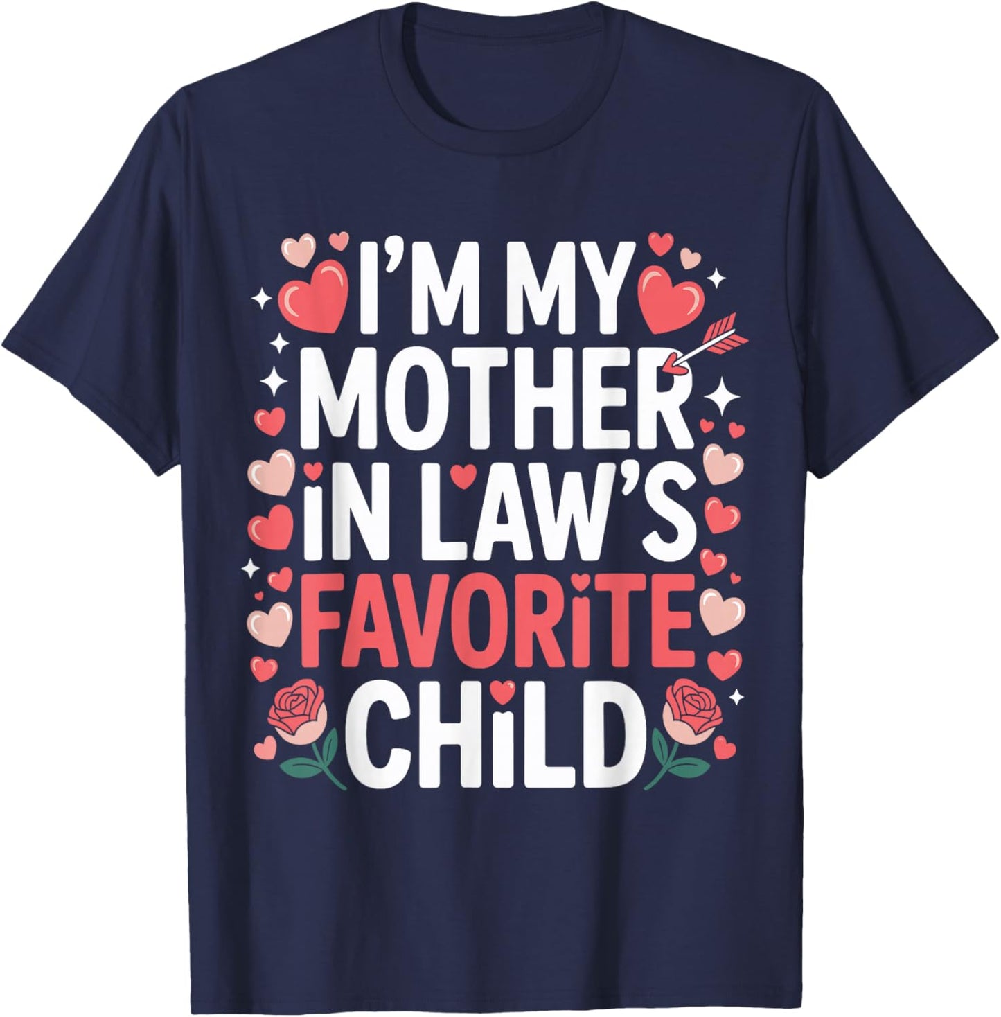 Hearts Valentine Day I'm My Mother in Laws Favorite Child T-Shirt - T-Shirt | Navy