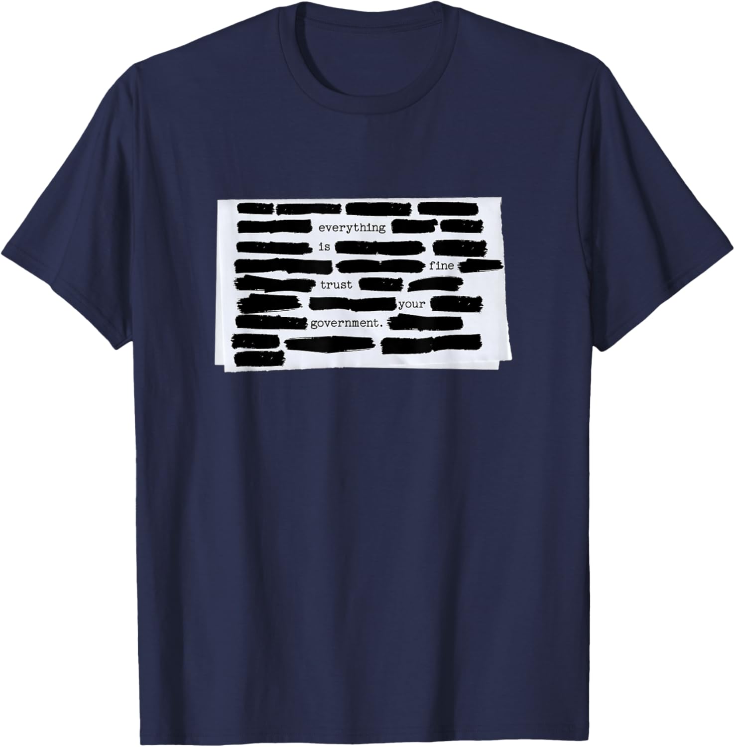 Everything is Fine Trust Your Government Humorous Design T-Shirt - T-Shirt | Navy