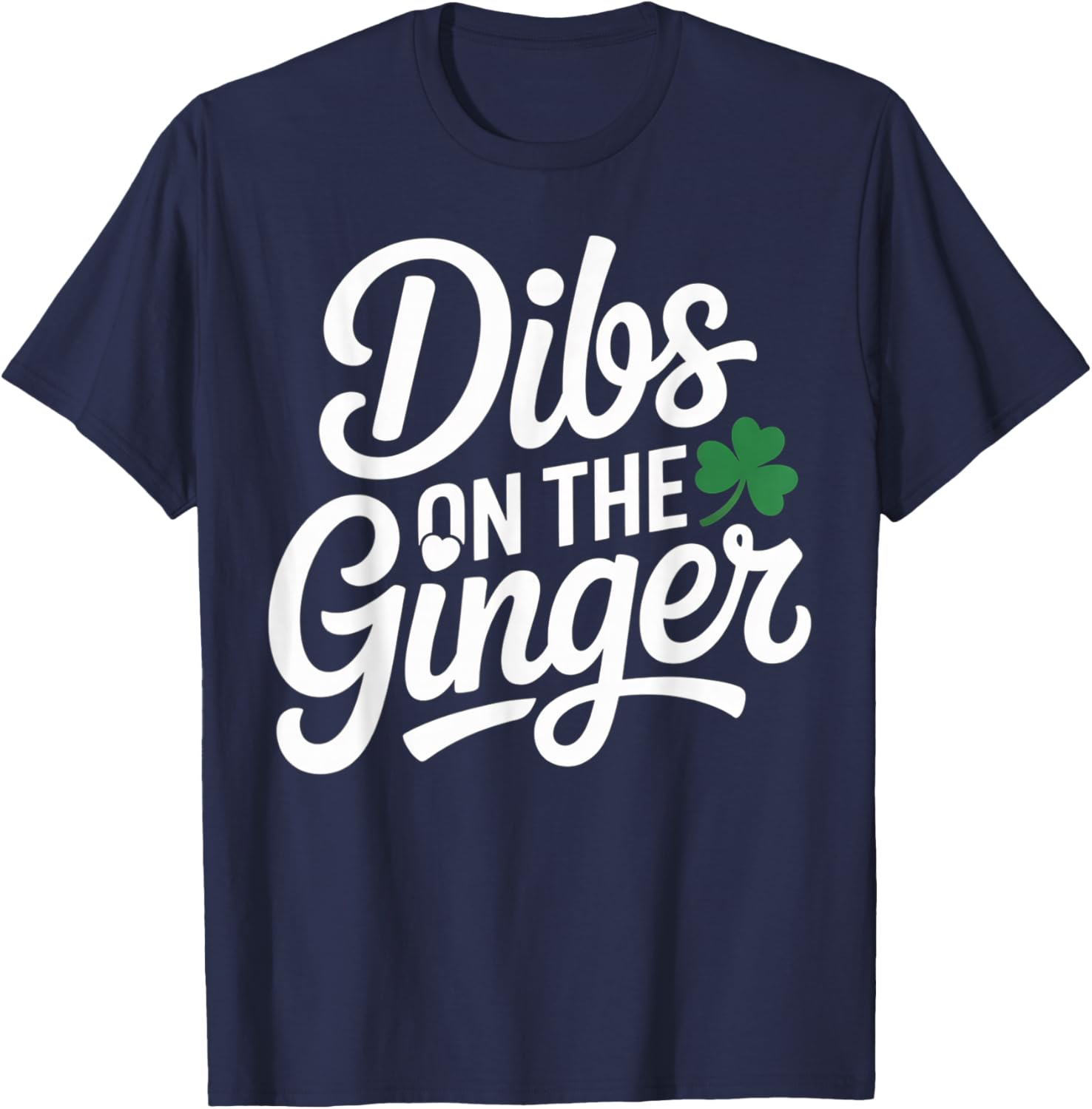 Dibs On The Ginger Saint Patrick’s Day Irish T-Shirt - T-Shirt | Navy