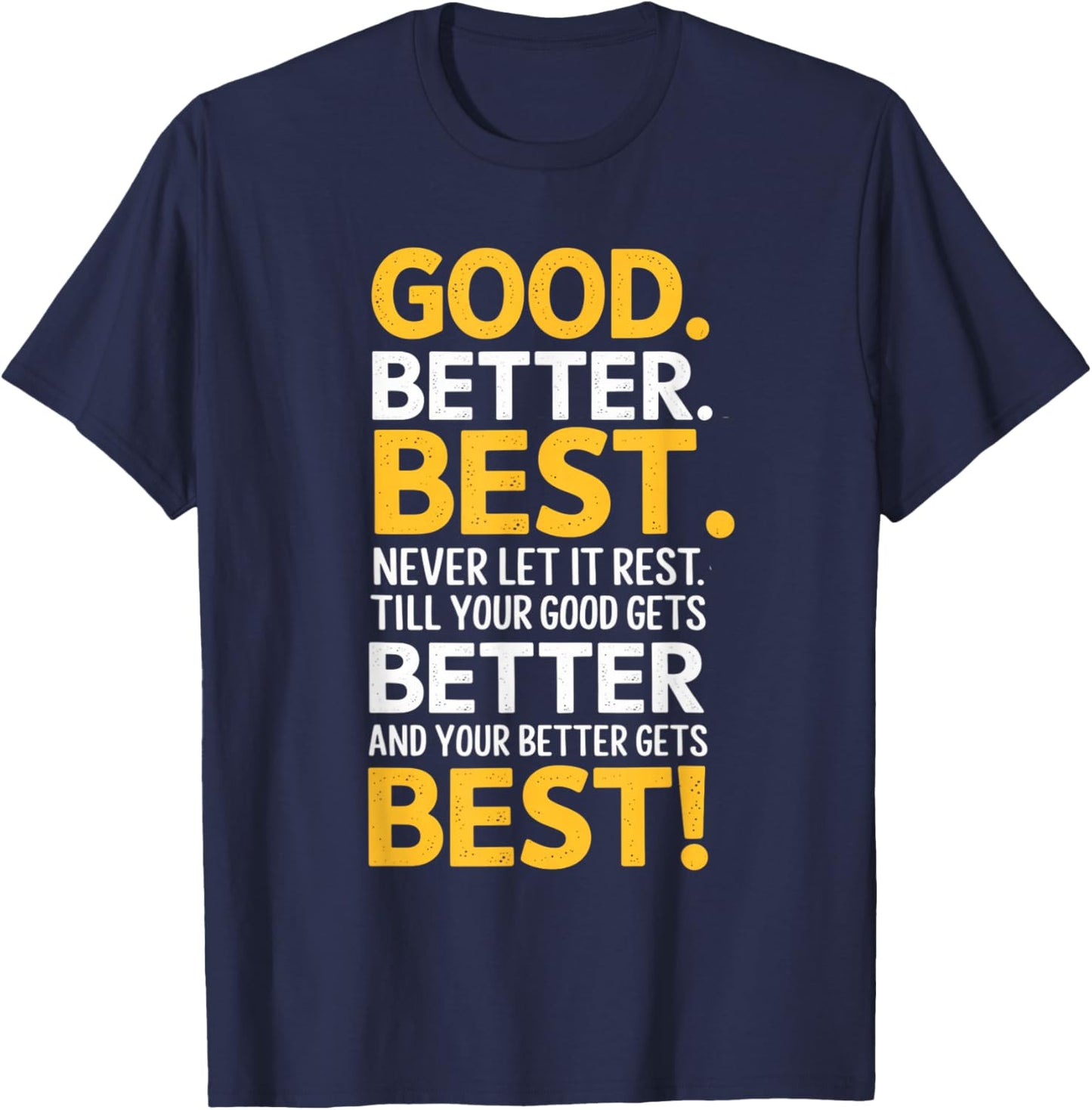 Good Better Best Never Let It Rest Motivation Saying Bears T-Shirt - T-Shirt | Navy