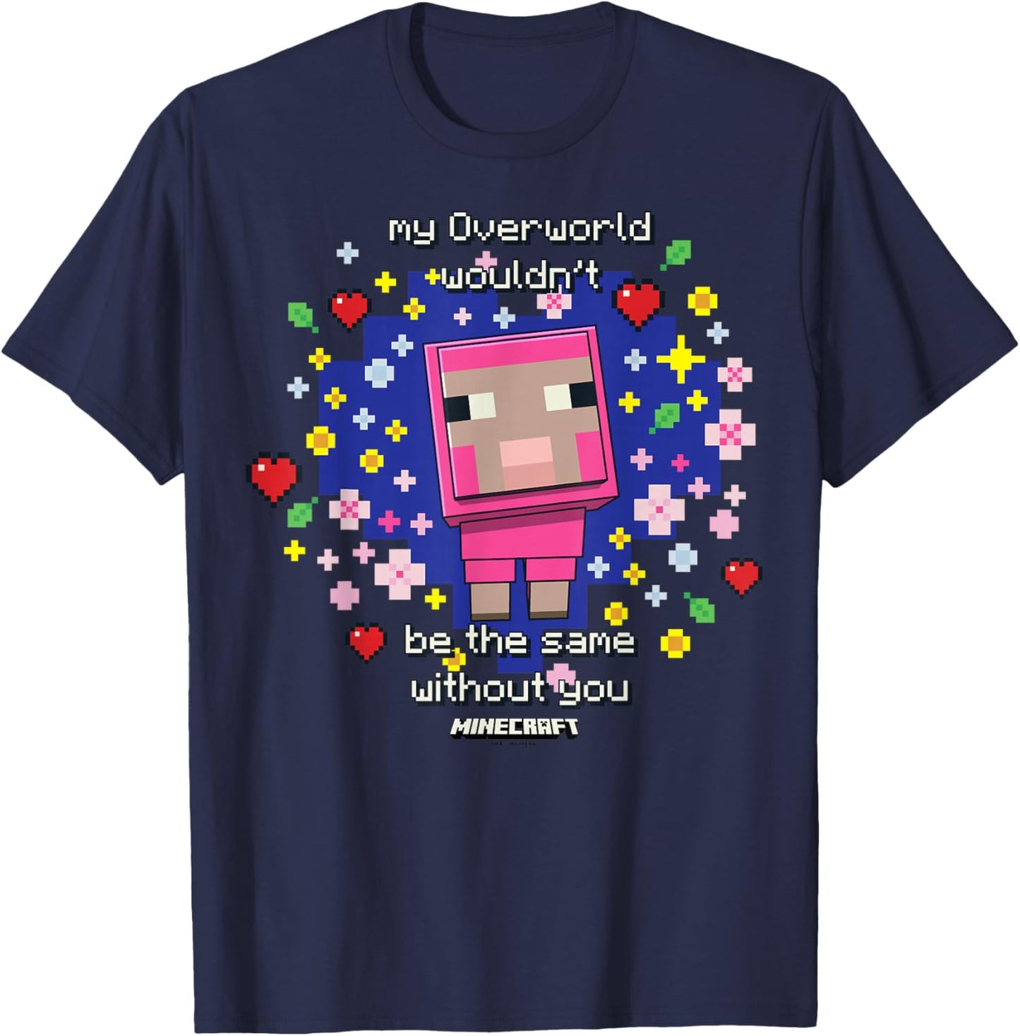 Minecraft Valentine's Day My Overworld Wouldn't Be The Same T-Shirt - T-Shirt | Navy
