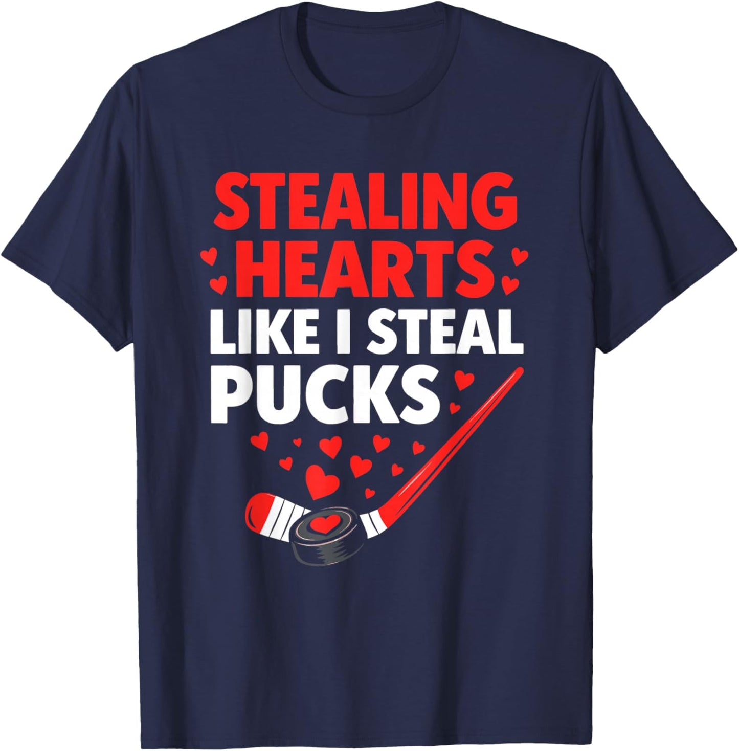 Stealing Hearts Like I Steal Pucks Hockey Valentine T-Shirt - T-Shirt | Navy