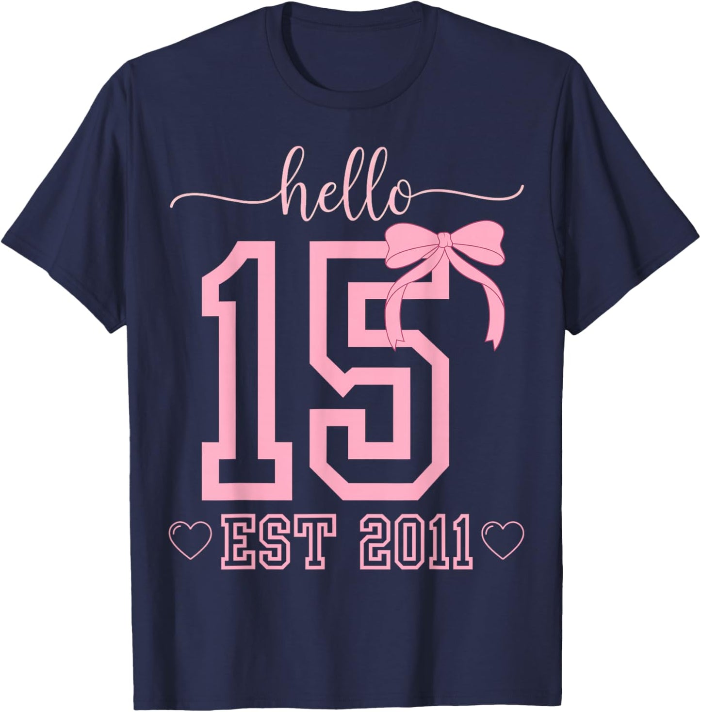 Hello Fifteen Est 2011 Coquette Bow 15th Birthday Girls T-Shirt - T-Shirt | Navy